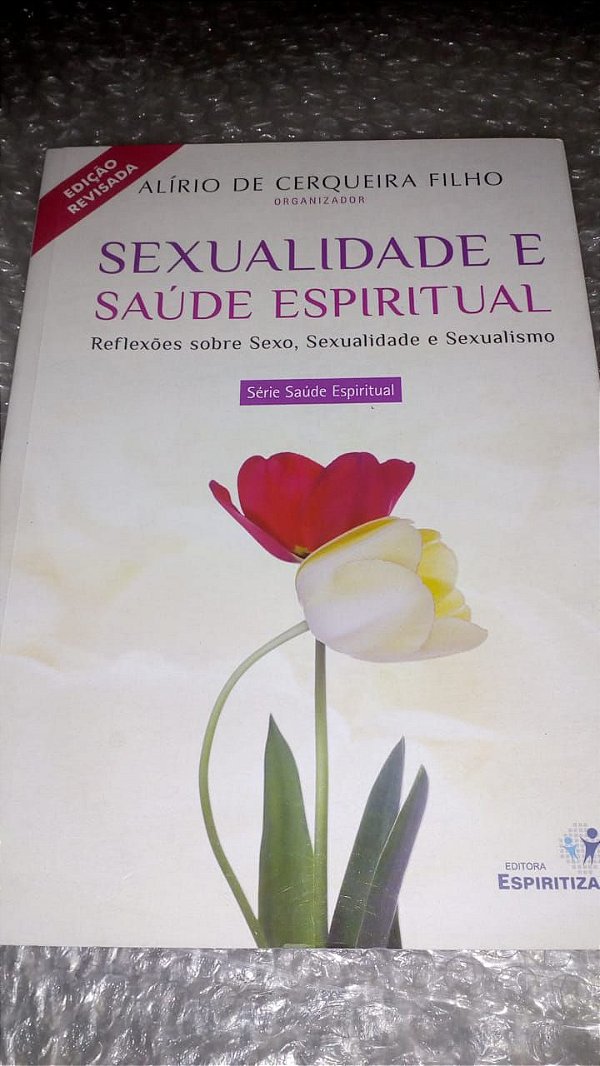 Sexualidade e saúde espiritual - Alírio de Cerqueira Filho