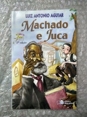 Machado e Juca - Luiz Antonio Aguiar - Coleção Jabuti Aventuras