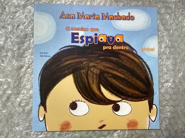 O Menino que Espiava Pra Dentro - Ana Maria Machado