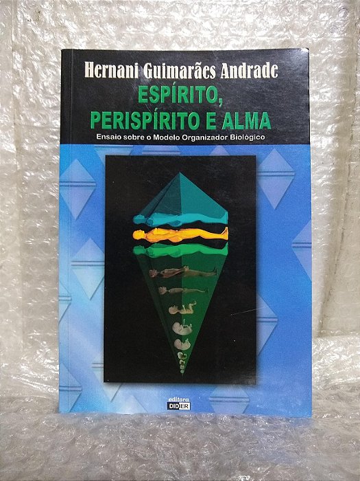 Espírito, Perispírito e Alma - Hernani Guimarães Andrade