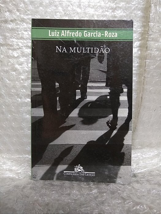 Na Multidão - Luiz Alfredo Garcia-Roza - Cia das letras