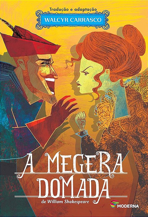 A Megera Domada - William Shakespeare - Moderna - Walcyr Carrasco
