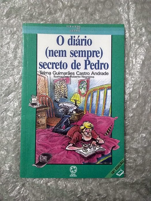 O Diário (Nem Sempre) Secreto de Pedro - Telma Guimarães Castro Andrade