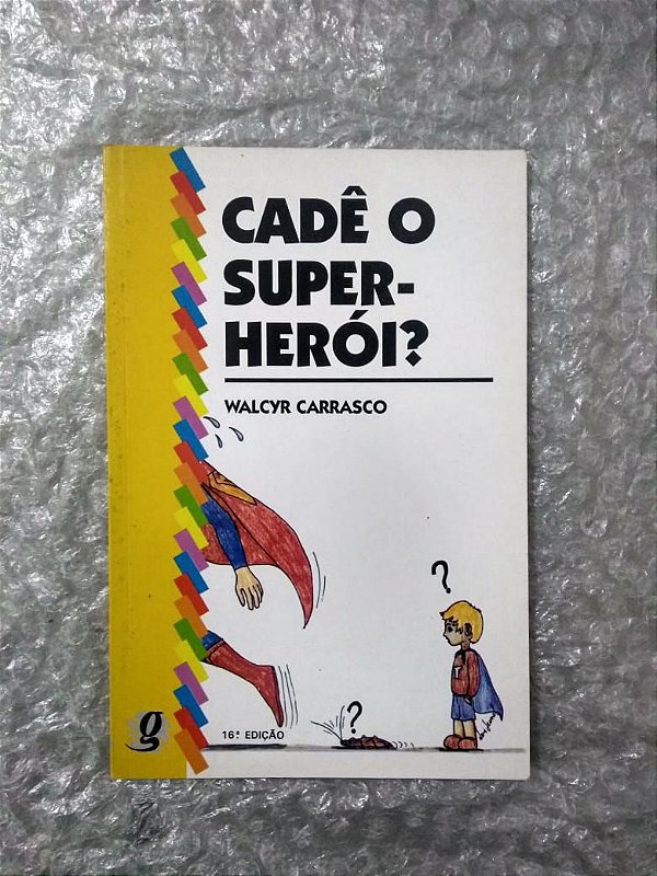 Cadê o Super-Herói? - Walcyr Carrasco