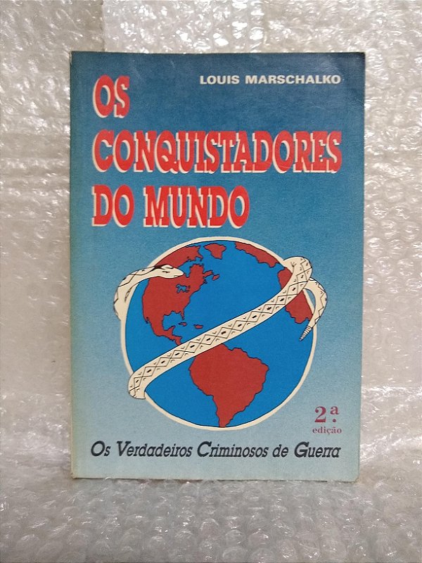 Os Conquistadores do Mundo - Louis Marschalko