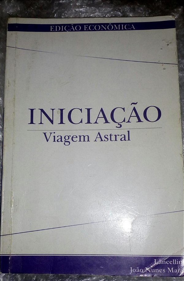 Iniciação: Viagem Astral - João Nunes Maia