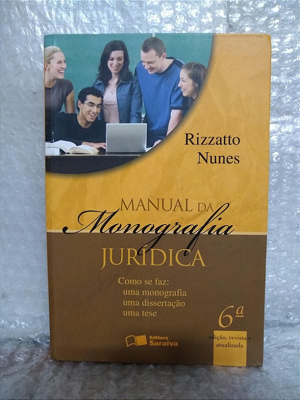 Manual da Monografia Jurídica - Rizzatto Nunes