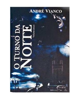 O Turno Da Noite - Volume Único - André Vianco