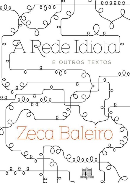 A Rede Idiota e outros textos - Zeca Baleiro (marcas)