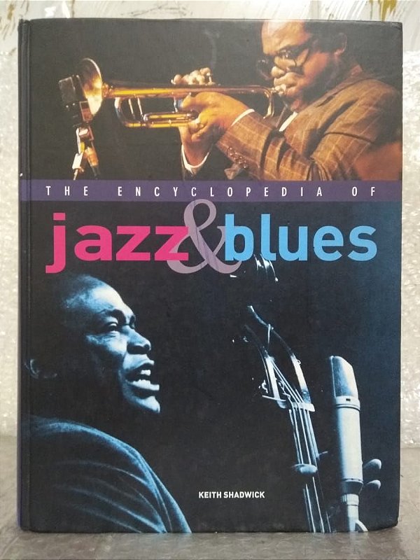 The Encyclopedia of  Jazz & Blues - Keith Shaswick