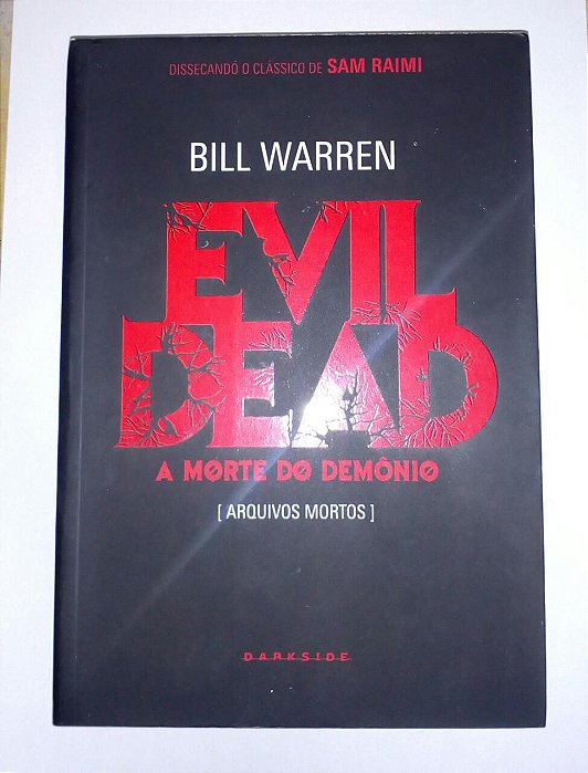 Evil Dead - Bill Warren - A morte do demônio - Darkside