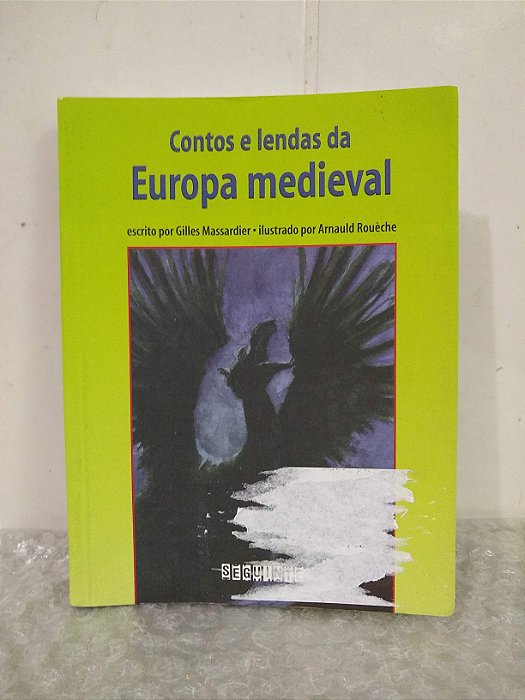 Contos e Lendas da Europa Medieval - Gilles Massardier