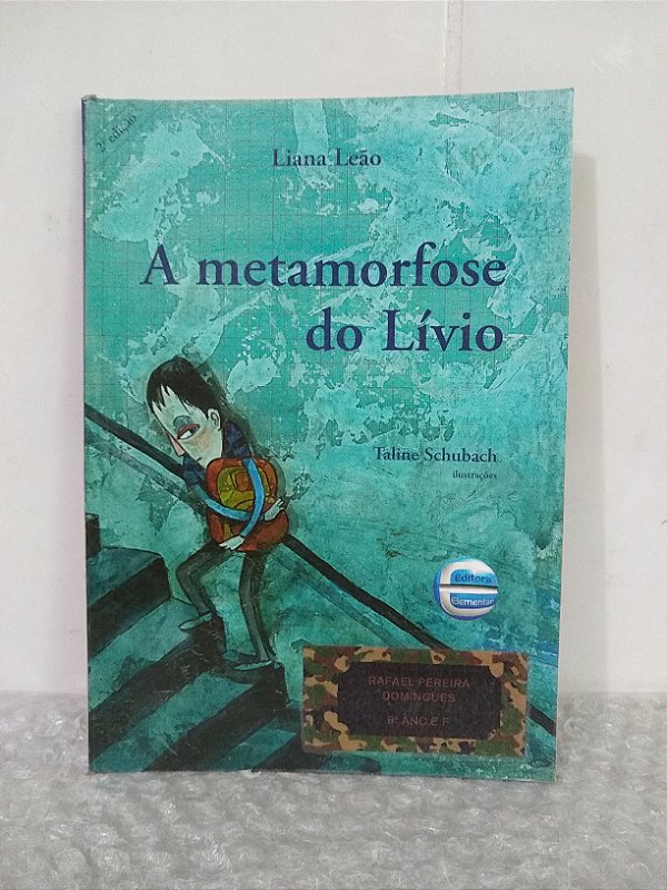 A Metamorfose do Lívio - Liana Leão