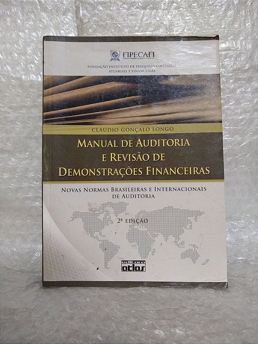 Manual de Auditoria e Revisão de Demonstrações Financeiras - Claudio Gonçalo Longo
