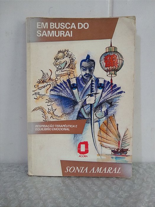 Em Busca do Samurai - Sonia Amaral - Respiração terapêutica e equilíbrio emocional