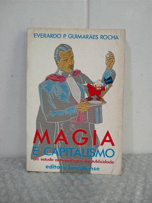 Magia e Capitalismo: Um Estudo Antropológico da Publicidade - Everardo P. Guimarães Rocha