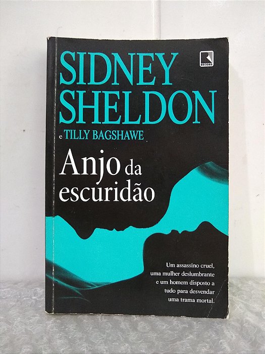 Anjo da Escuridão - Sidney Sheldon e Tilly Bagshawe