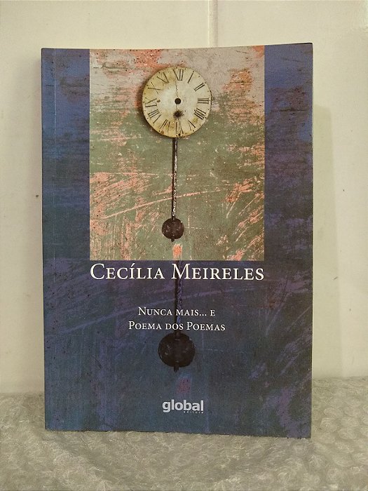 Nunca Mais... e Poema dos Poemas - Cecília Meireles