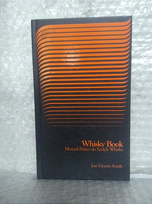 Whisky Book - josé Eduardo Rotella