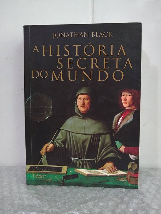 A História Secreta do Mundo - Jonathan Black