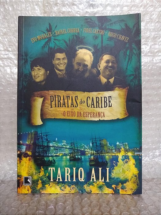 Piratas do Caribe: O Eixo da Esperança - Tariq Ali