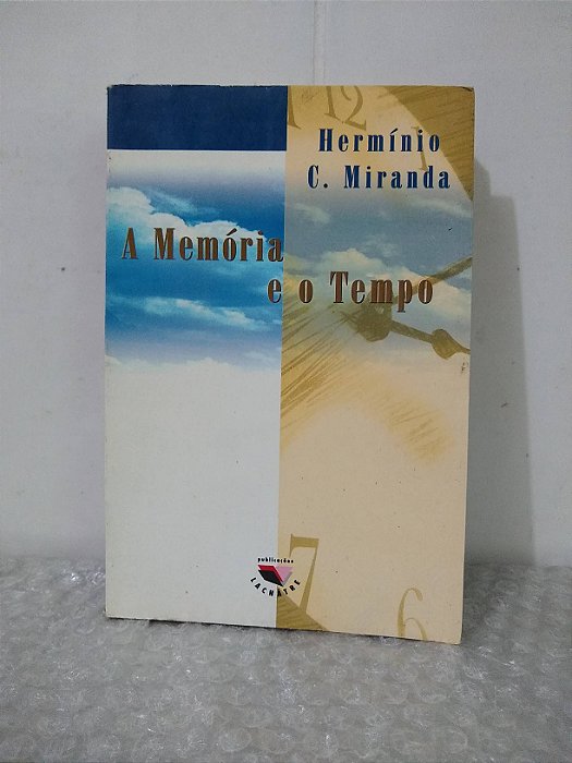 A Memória e o Tempo - Hermínio C. Miranda