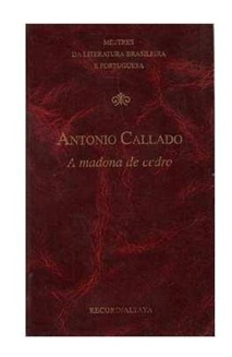 A Madona de Cedro - Antonio Callado - Record Altaya - Capa Dura