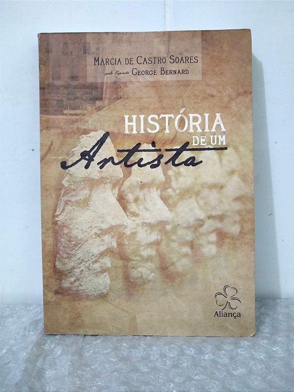 História de um Artista - Marcia de Castro Soares