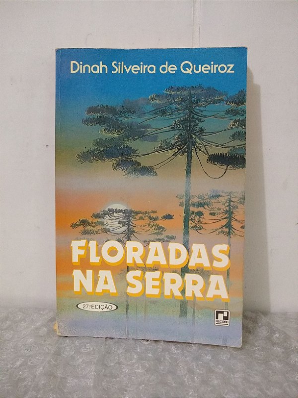 Floradas na Serra - Dinah Silveira de Queiroz