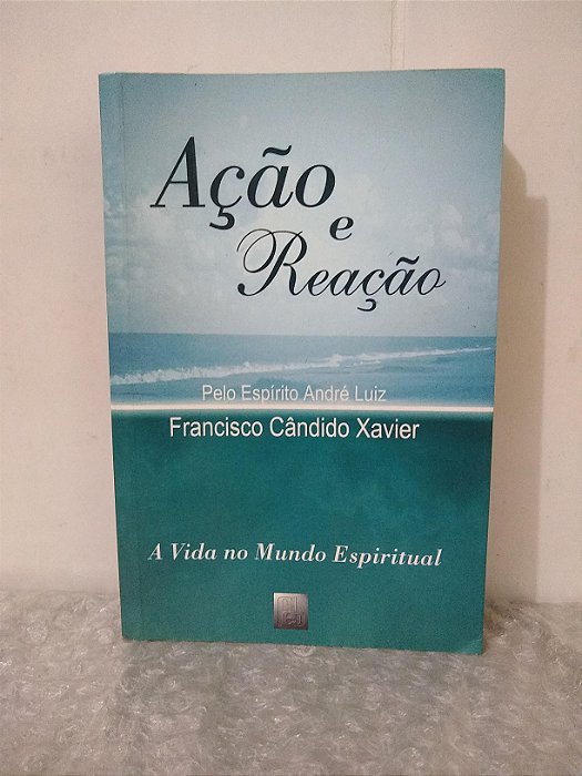 Ação e Reação - Francisco Cândido Xavier