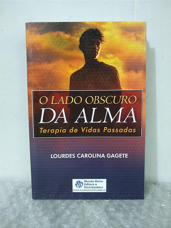 O Lado Obscuro da Alma - Lourdes Carolina Gagete