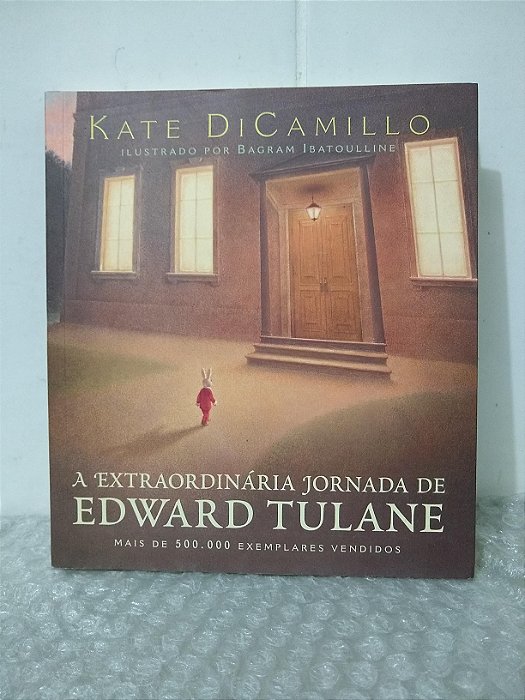 A Extraordinária Jornada de Edward Tulane - Kate DiCamillo