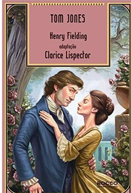 Tom Jones - Henry FIelding - Adaptação de Clarice Lispector