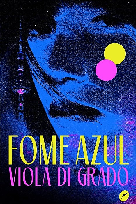 Fome azul - Capa dura - Viola Di Grado