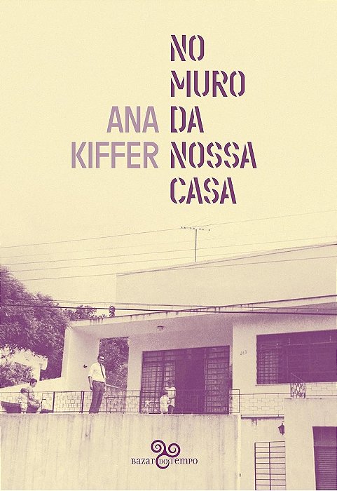 No muro da nossa casa - Ana Kiffer