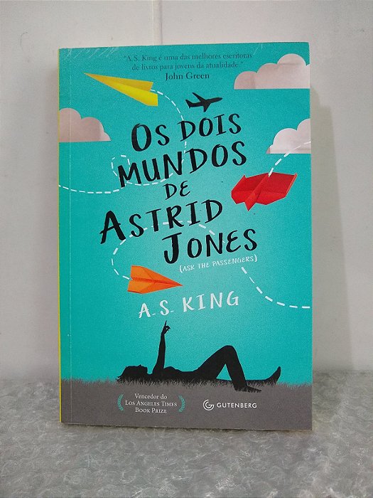 Os Dois Mundos de Astrid Jones - A.S. King