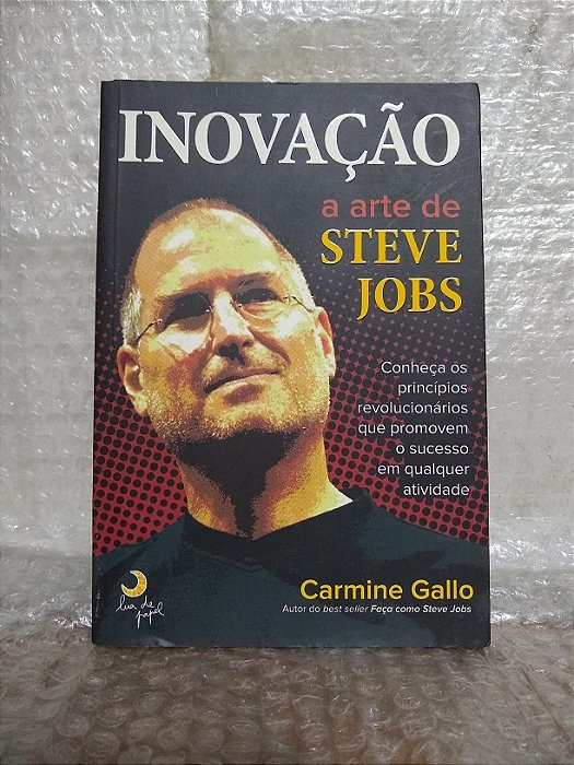 Inovação: A Arte de Steve Jobs - Carmine Gallo