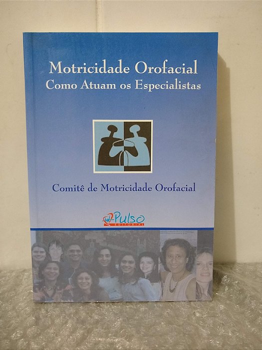 Motricidade Orofacial: Como Atuam os Especialistas - Comitê de Motricidade Orofacial