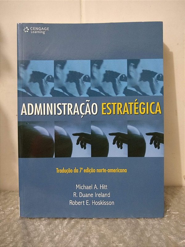 Administração Estratégica - Michael A. Hitt, R. Duane Ireland e Robert E. Hoskisson (marcas e grifos)
