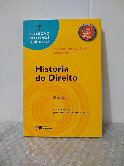 História do Direito - José Fabio Rodrigues Maciel