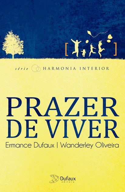 Prazer de viver Ermance Dufaux e Wanderley Oliveira - Espiritismo