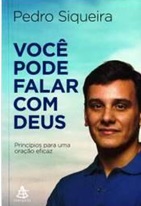 Você pode falar com Deus - Pedro Siqueira