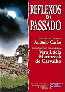 Reflexos do Passado - Vera Lucia Marinzeck de Carvalho