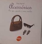 Acessórios por Que Quando e Como Usá-los - Titta Aguiar