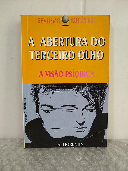 A Abertura do Terceiro Olho - A. Fiorentin