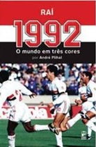Raí 1992 - o Mundo Em Três Cores - Andre Plihal