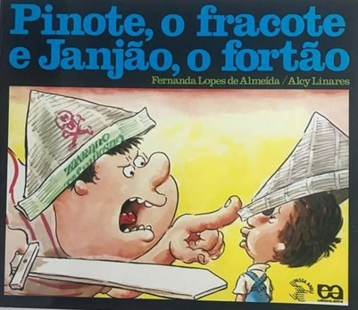 Pinote, o Fracote e Janjão, o Fortão - Fernanda Lopes de Almeida
