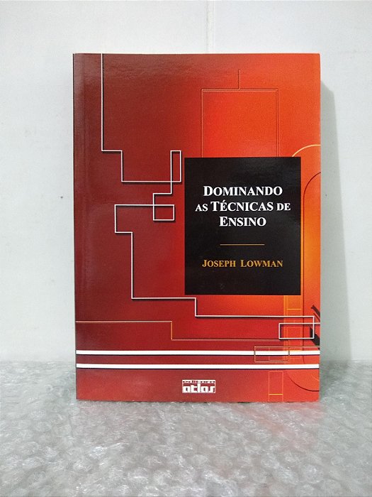 Dominando as Técnicas de Ensino - Joseph Lowman