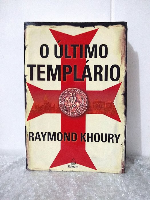 O Último Templário - Raymond Khoury