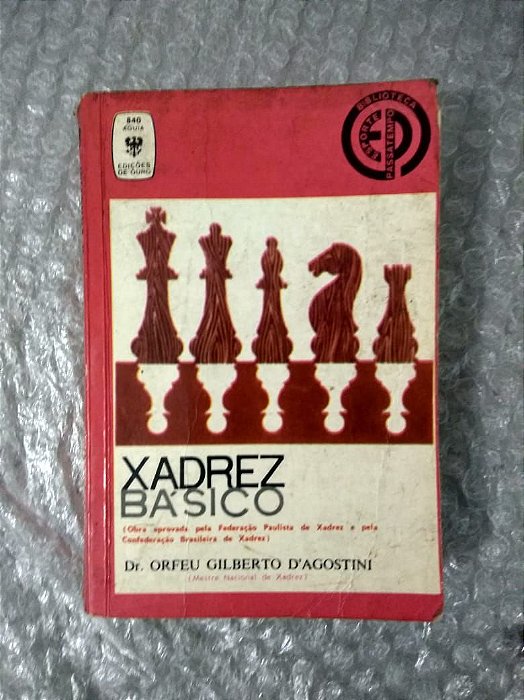 Livro: Xadrez Básico - Dr. Orfeu Gilberto Dagostini